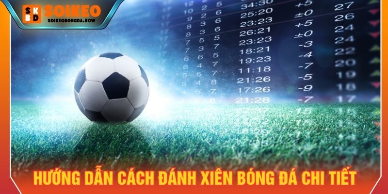 cách đánh xiên bóng đá