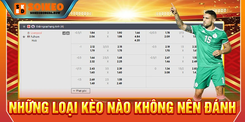 những loại kèo nào không nên đánh