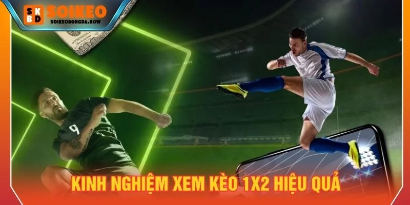 Tổng hợp kinh nghiệm xem kèo 1X2