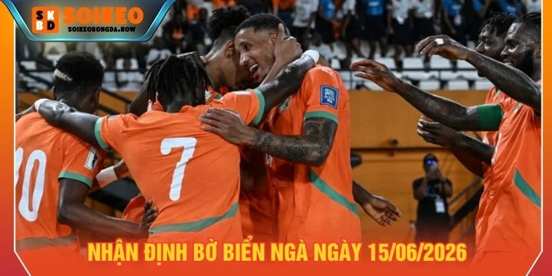 Nhận định Bờ Biển Ngà ngày 15/06/2026 Nhận định Bờ Biển Ngà ngày 15/06/2026