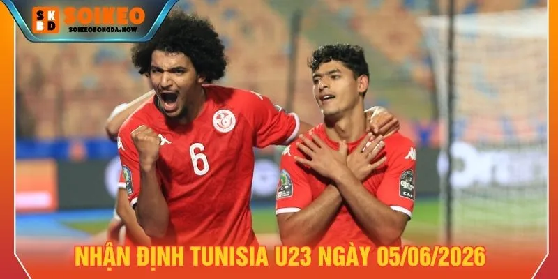 Nhận định Tunisia U23 ngày 05/06/2026