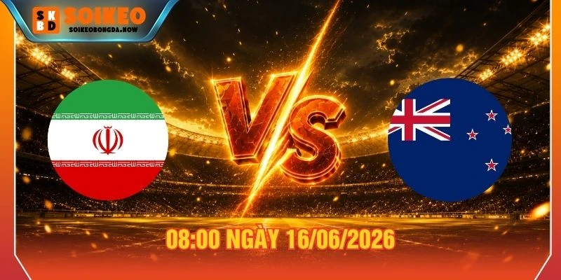 Soi Kèo Iran Vs New Zealand Lúc 08:00 Ngày 16/06/2026